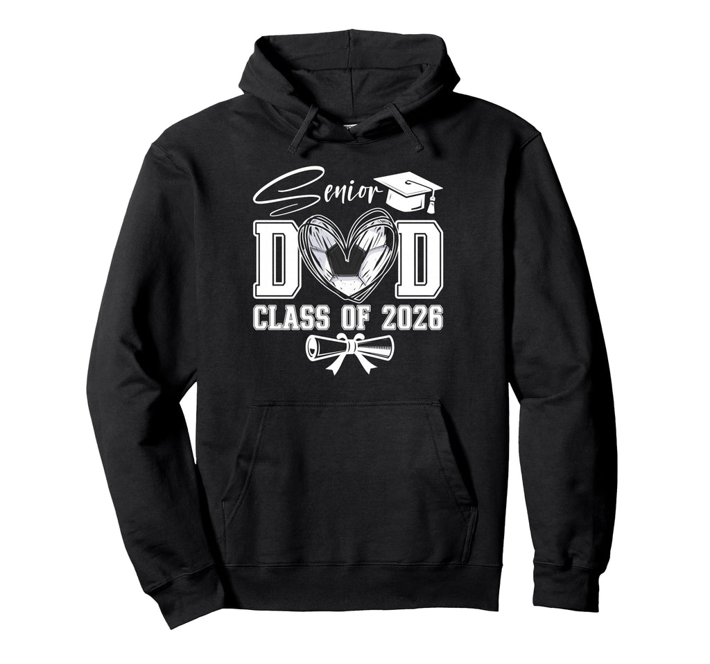 Senior Dad Class 2026 Graduate Hoodie - Casual Everyday Wear for Adults - T-Shirt, Sweatshirt, Hoodie
