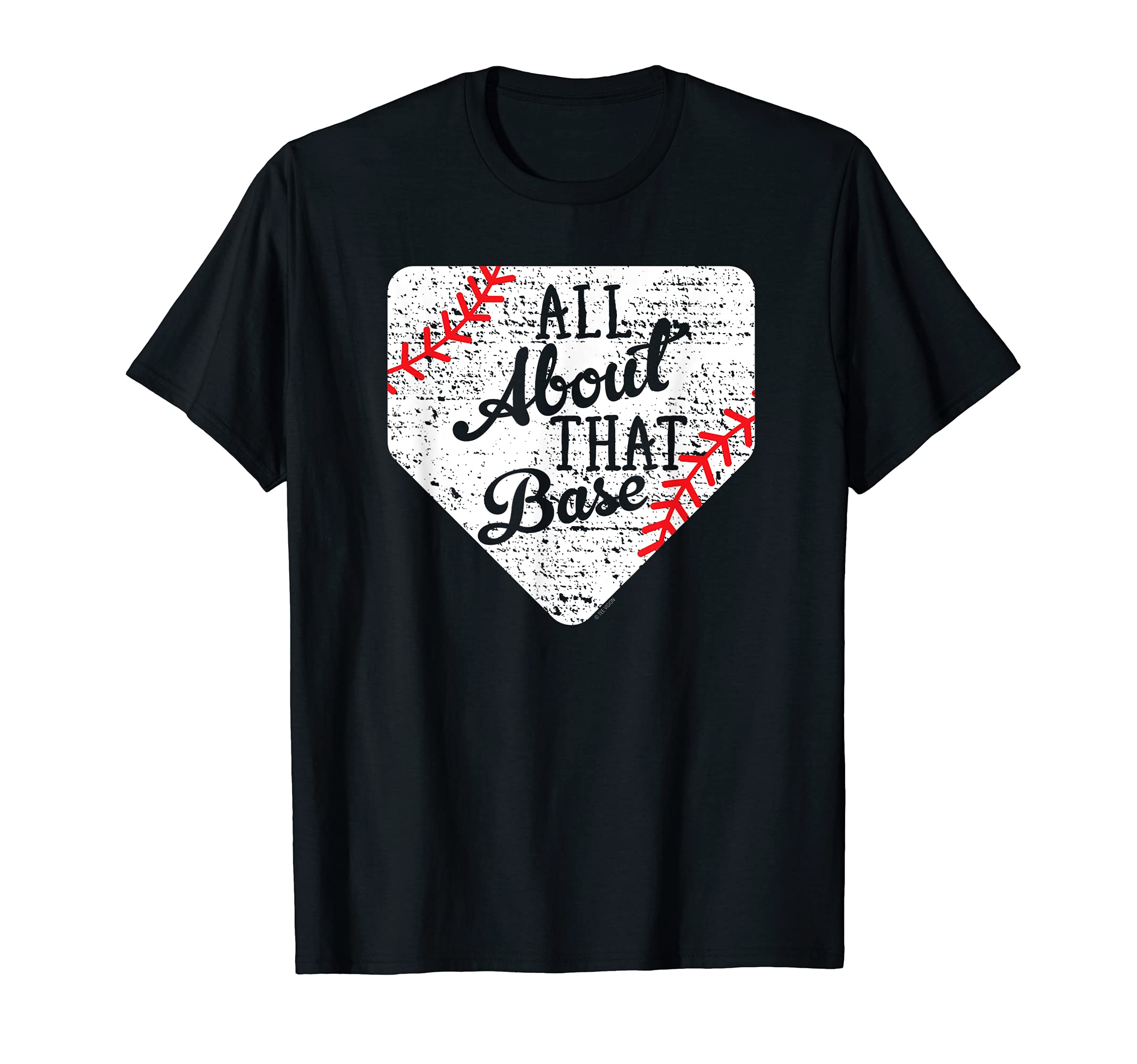 All About That Base Baseball T-Shirt - Fun Novelty Design Men Women - T-Shirt, Sweatshirt, Hoodie