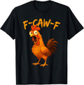 F-Caw-F Funny Chicken Humor Quote Rooster Meme - Adult & Kids T-Shirts, Sweatshirts & Hoodies apparel design preview 1
