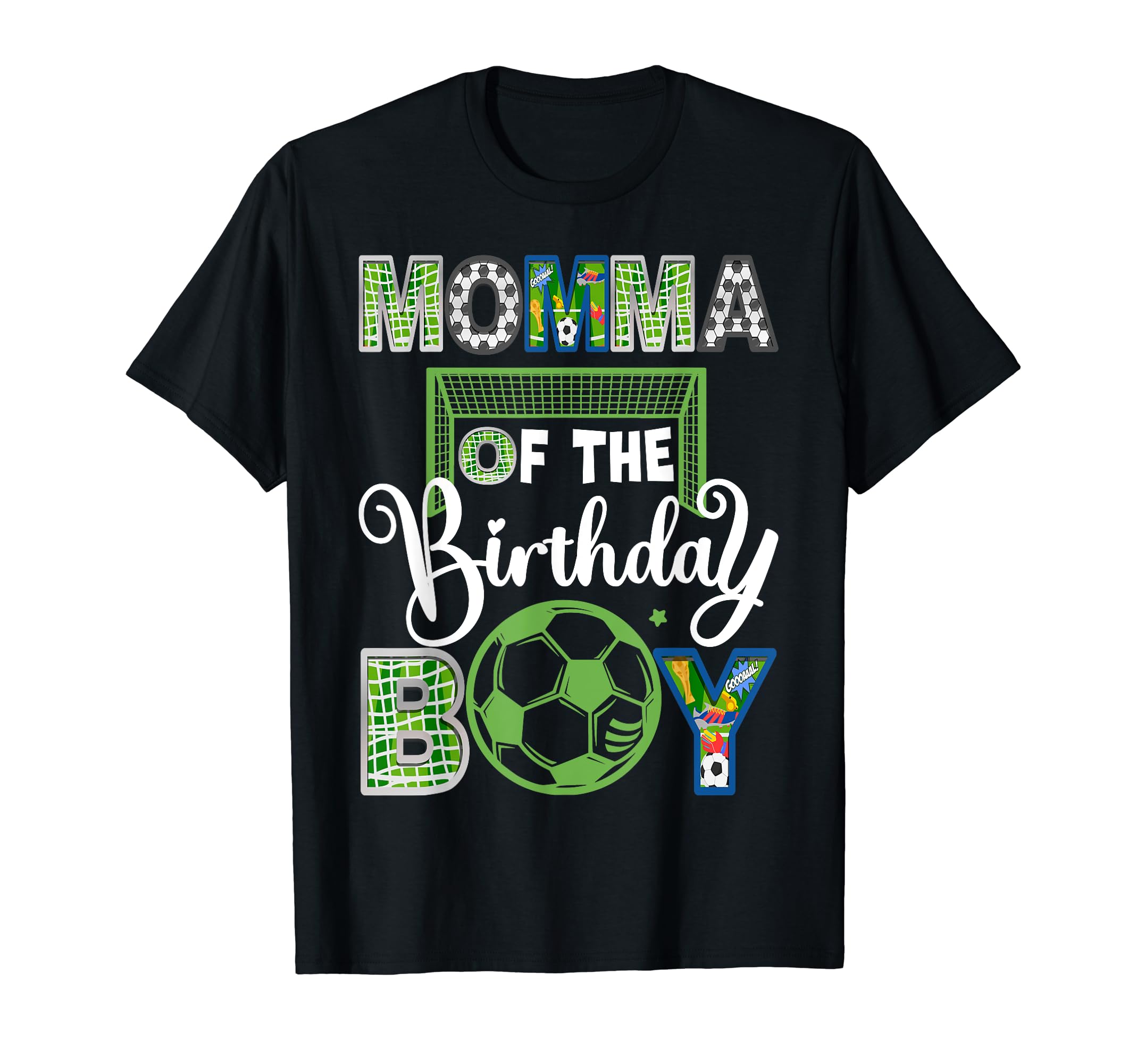 Momma Birthday Soccer Baller Birthday T-Shirt - Novelty Apparel Unisex - T-Shirt, Sweatshirt, Hoodie
