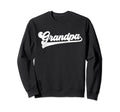 Grandpa Gifts Fathers Day Grandpa Sweatshirt - Graphic Print Men Women - T-Shirt, Sweatshirt, Hoodie