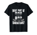 What Part Dont You Understand Trucker T-Shirt - Minimalist Print Unisex - T-Shirt, Sweatshirt, Hoodie