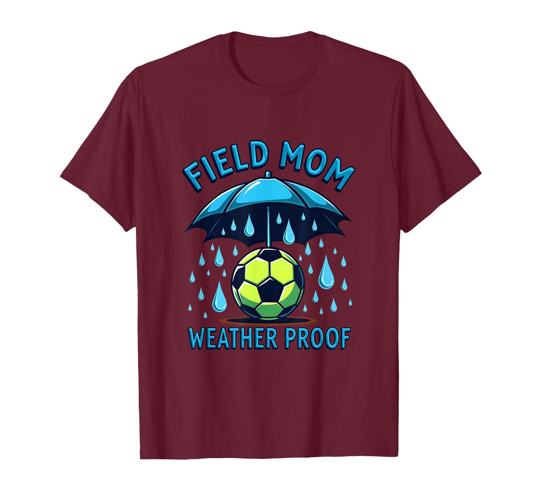 Field Mom Weather Proof Soccer T-Shirt - Aesthetic Graphic for Adults - T-Shirt, Sweatshirt, Hoodie