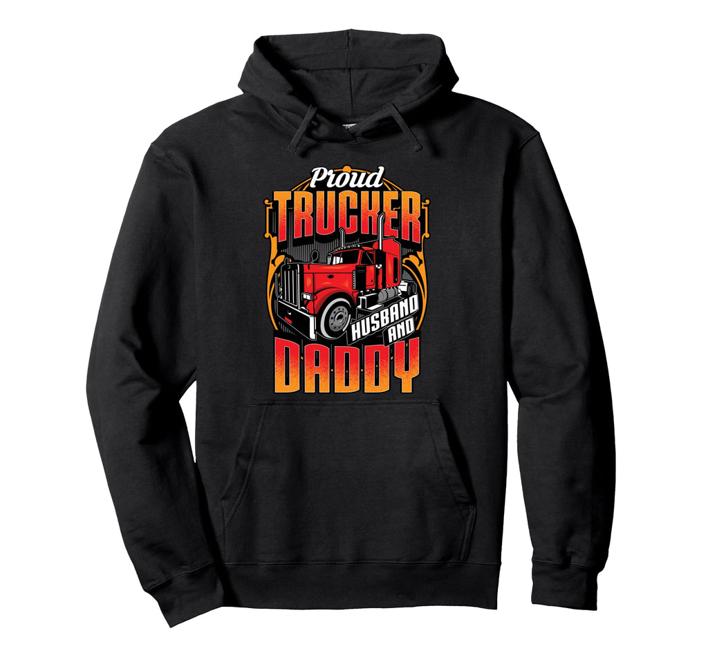 Proud Trucker Husband Daddy Truck Hoodie - Fun Novelty Design for Adults - T-Shirt, Sweatshirt, Hoodie