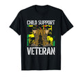 Child Support Veteran Us Veteran T-Shirt - Fun Novelty Design Men Women - T-Shirt, Sweatshirt, Hoodie