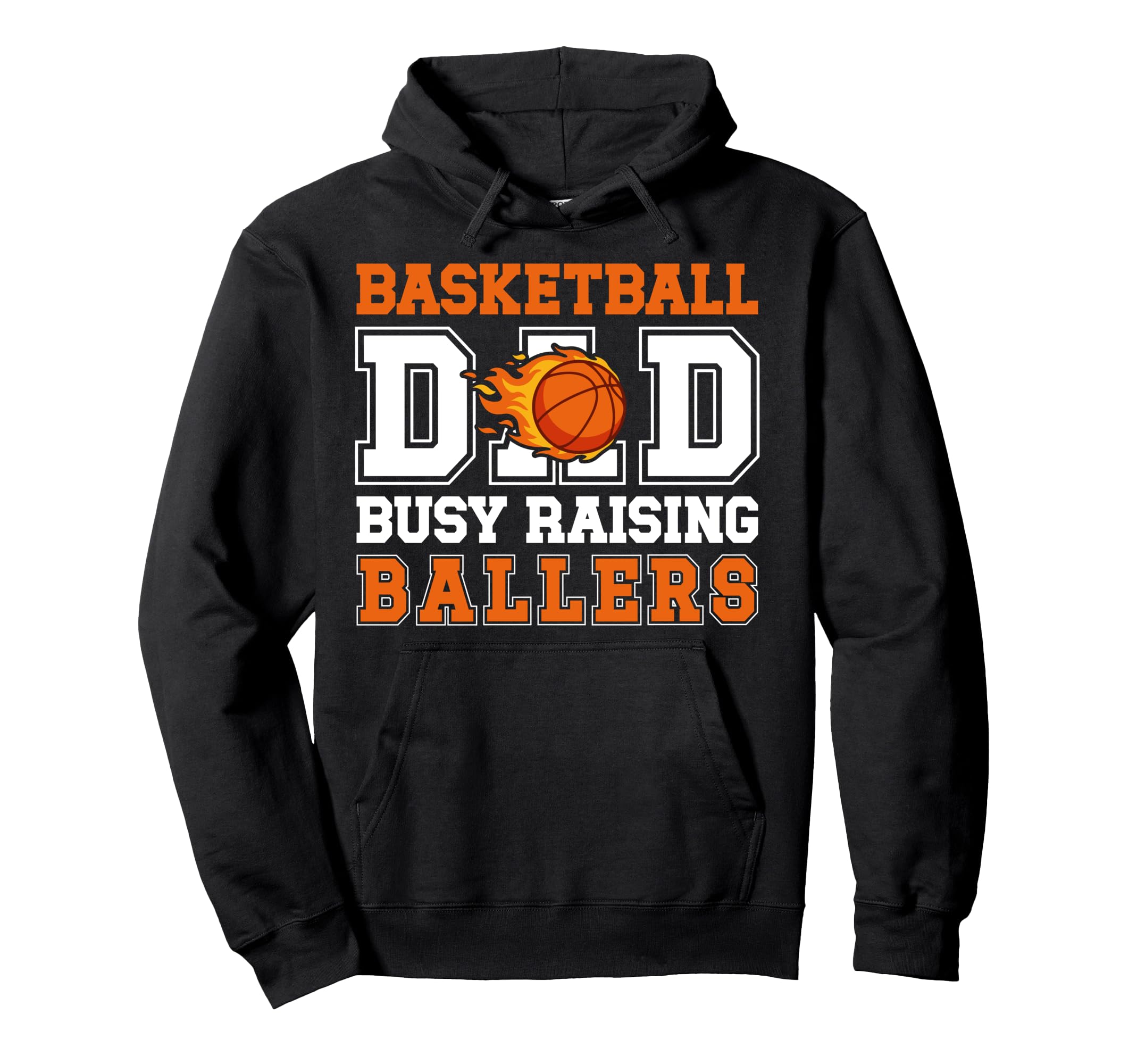 Basketball Dad Busy Raising Ballers Hoodie - Trendy Graphic Unisex - T-Shirt, Sweatshirt, Hoodie