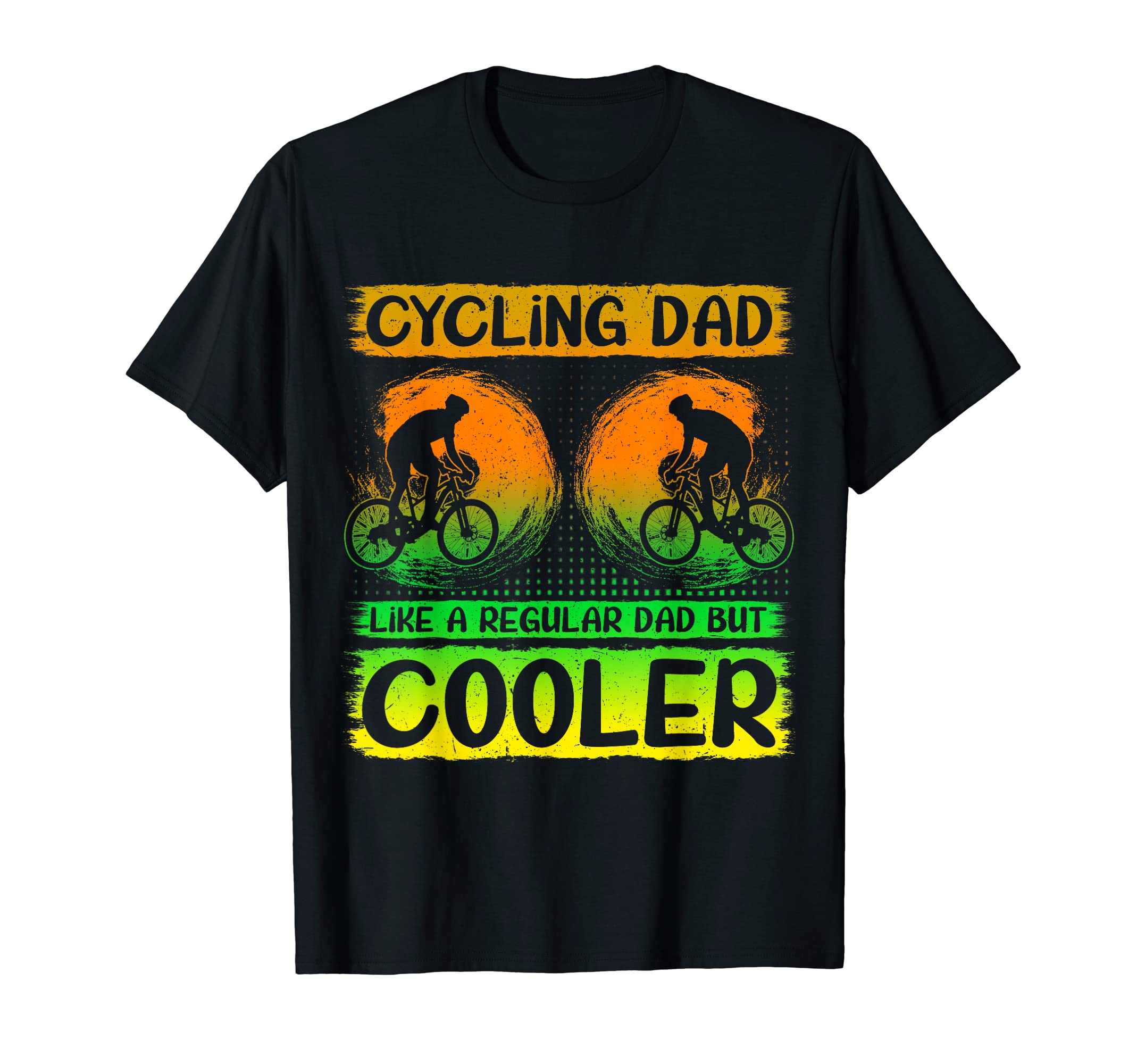 Cycling Dad Like Regular Dad But T-Shirt - Novelty Apparel Men Women - T-Shirt, Sweatshirt, Hoodie
