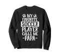 My Favorite Soccer Player Calls Sweatshirt - Aesthetic Graphic for Adults - T-Shirt, Sweatshirt, Hoodie