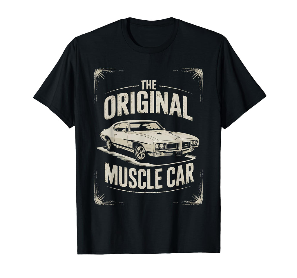 Original Muscle Car Grandpa T-Shirt - Casual Everyday Wear Men Women - T-Shirt, Sweatshirt, Hoodie