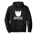 Bearded Guy Funny Beard Lover Hoodie - Casual Everyday Wear Unisex - T-Shirt, Sweatshirt, Hoodie
