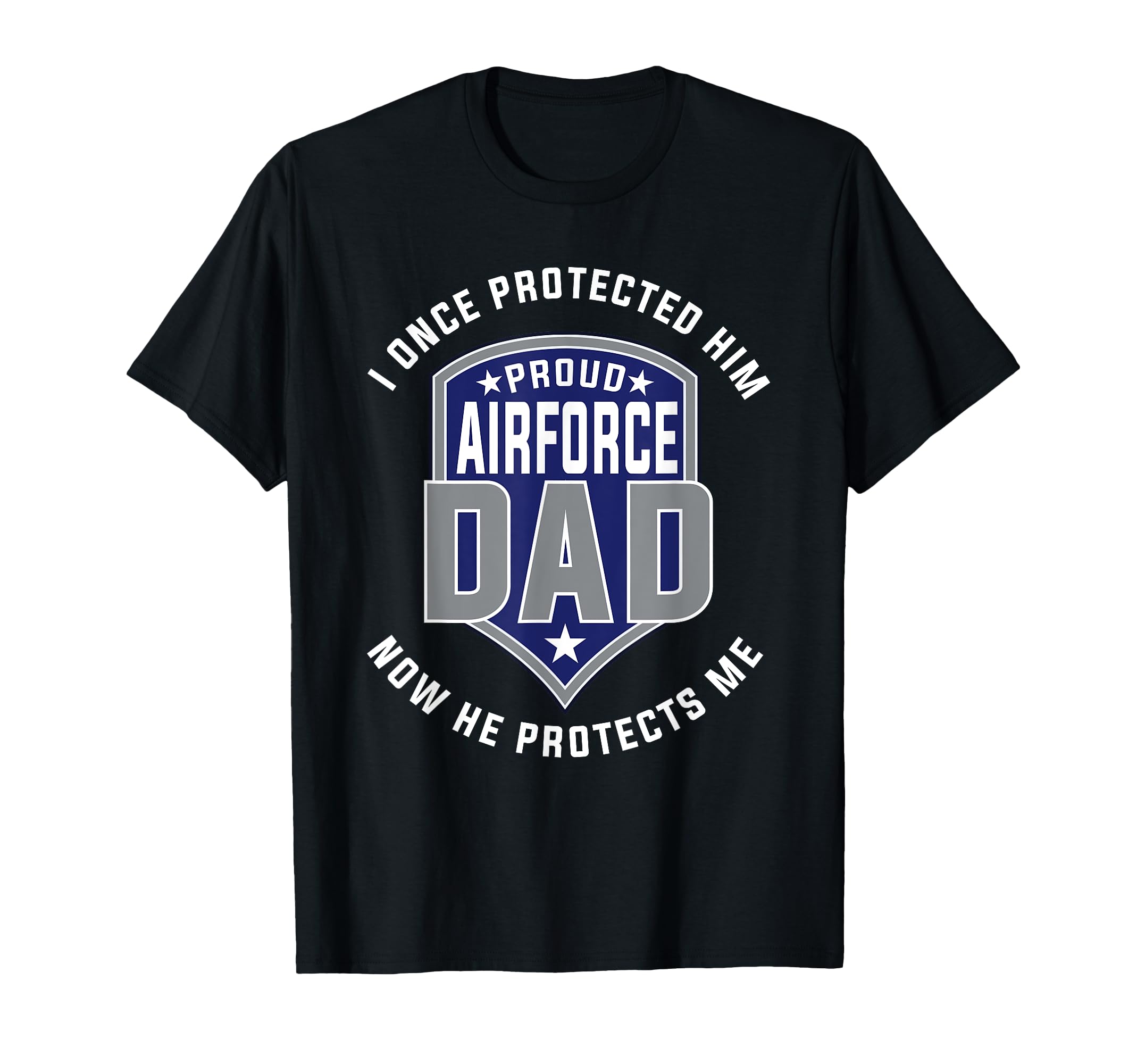 Proud Airforce Dad Protect Sons T Shirts T-Shirt - Trendy Graphic Men Women - T-Shirt, Sweatshirt, Hoodie