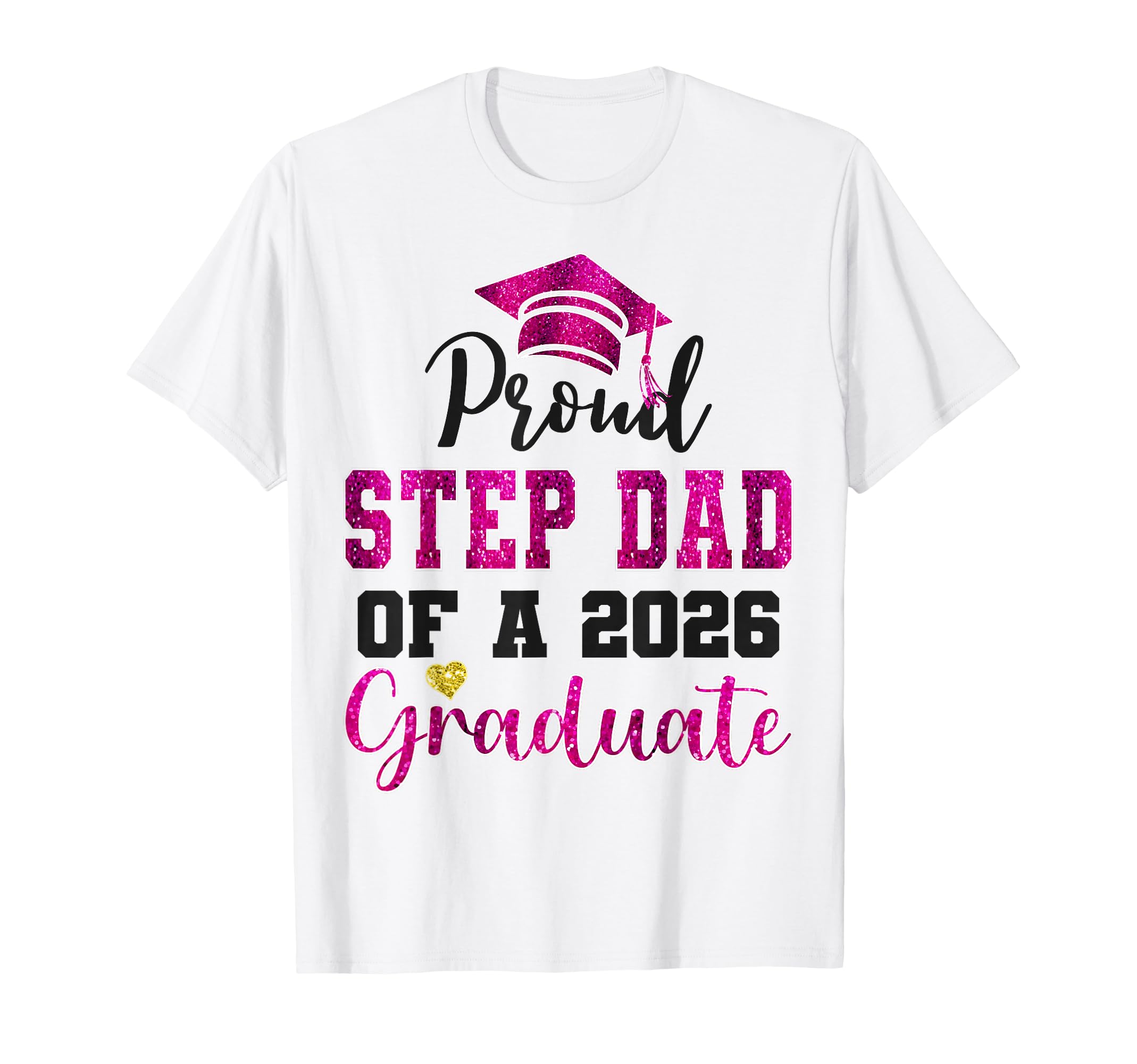 Super Proud Step Dad 2026 Graduate T-Shirt - Unique Graphic Men Women - T-Shirt, Sweatshirt, Hoodie