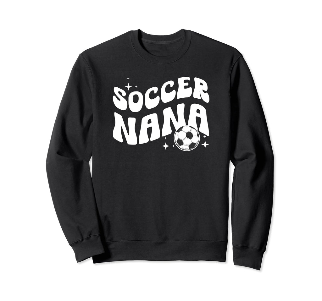 Groovy Soccer Nana Grandma Nana Soccer Sweatshirt - Graphic Print Unisex - T-Shirt, Sweatshirt, Hoodie