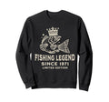 Fishing Catching Fish Legend Since Sweatshirt - Fun Novelty Design Unisex - T-Shirt, Sweatshirt, Hoodie