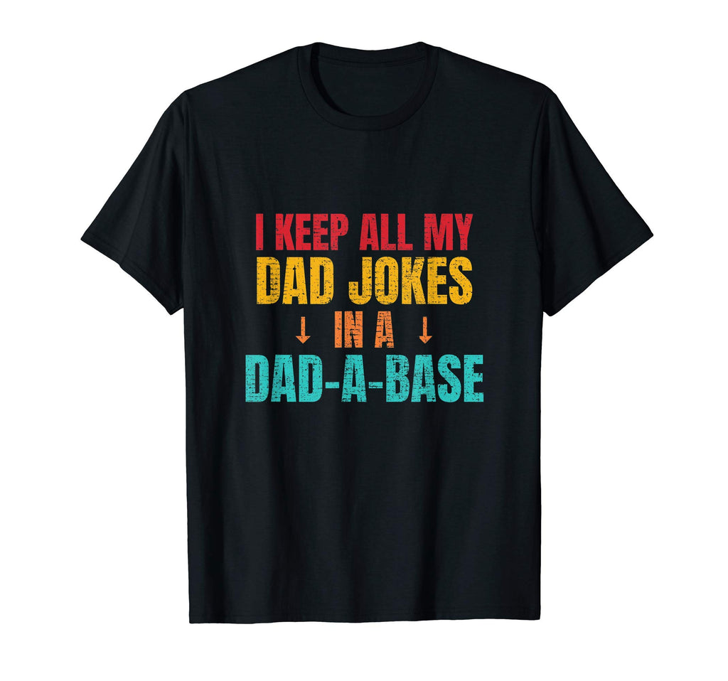 I Keep All My Dad Jokes Dad Base T-Shirt - Unique Graphic for Adults - T-Shirt, Sweatshirt, Hoodie