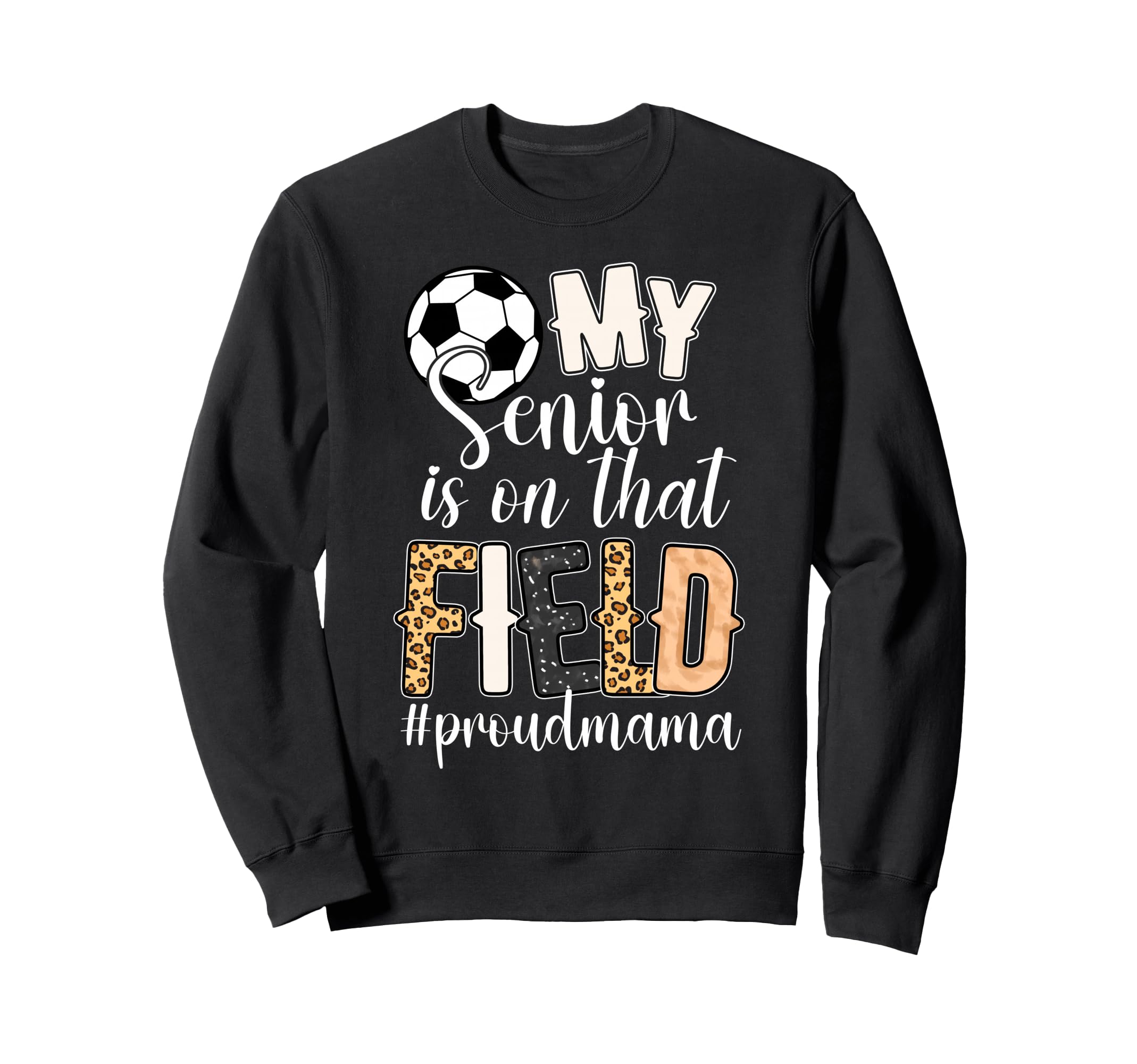 Proud Soccer Senior Mama Soccer Senior Sweatshirt - Trendy Graphic Unisex - T-Shirt, Sweatshirt, Hoodie
