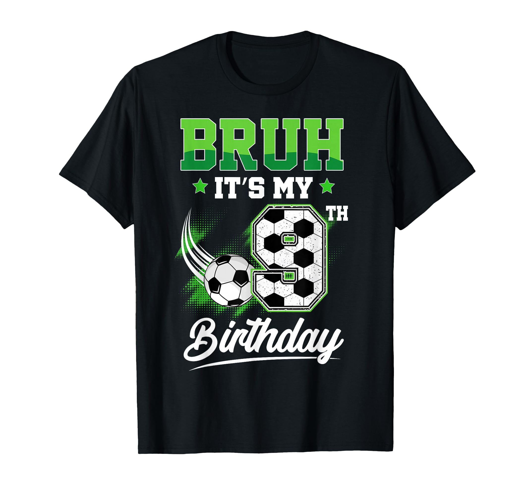 Bruh Its My 9Th Birthday Sport Fan 9 T-Shirt - Trendy Graphic for Adults - T-Shirt, Sweatshirt, Hoodie