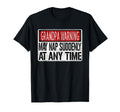 Funny Grandpa Warning Sign May Nap Suddenly T-Shirt - Graphic Print Unisex - T-Shirt, Sweatshirt, Hoodie