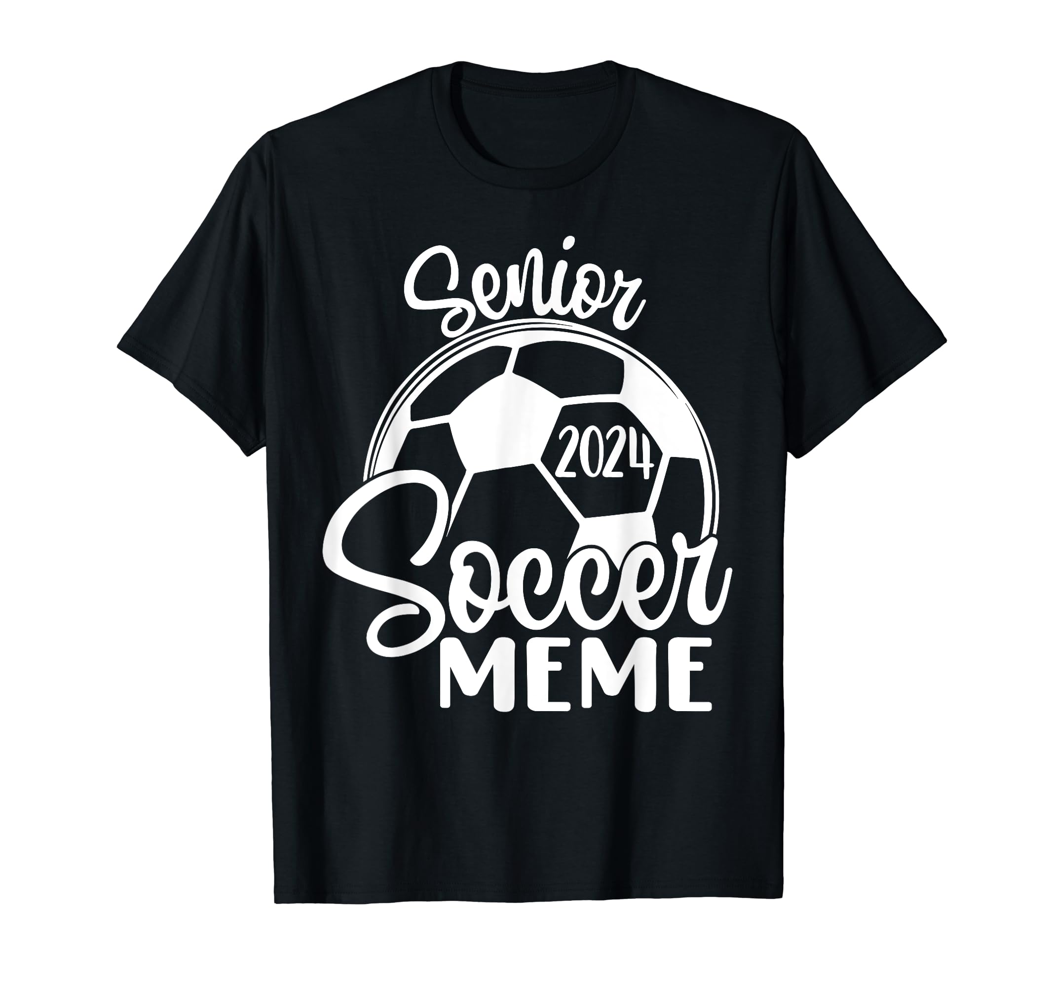 Senior Soccer Meme 2024 Class 2024 Soccer T-Shirt - Unique Graphic Unisex - T-Shirt, Sweatshirt, Hoodie