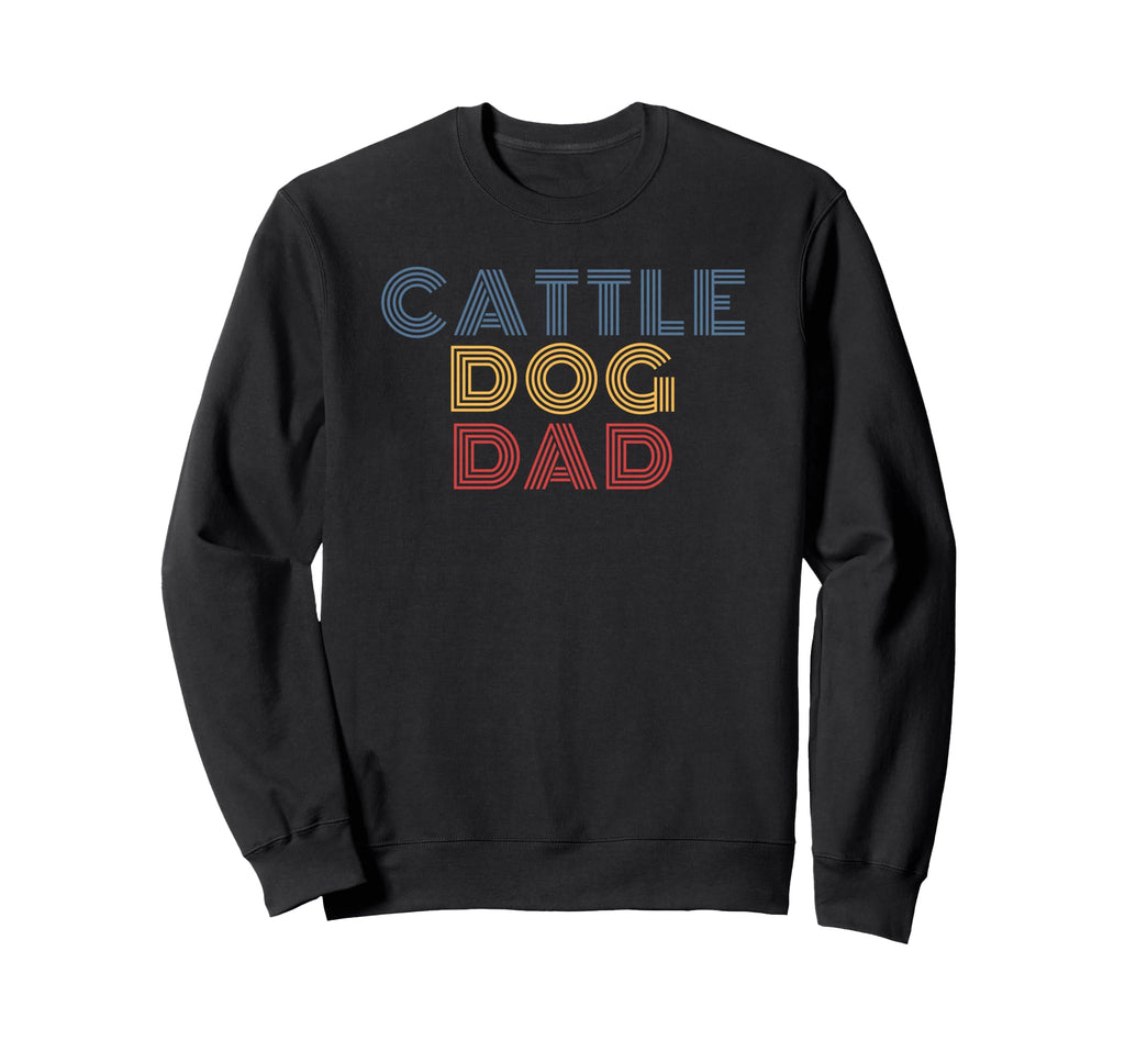 Cattle Dog Dad 70S Sweatshirt - Streetwear Style Men Women - T-Shirt, Sweatshirt, Hoodie