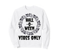 Halloween Vibes Only Pumpkin Fall Sweatshirt - Aesthetic Graphic Unisex - T-Shirt, Sweatshirt, Hoodie