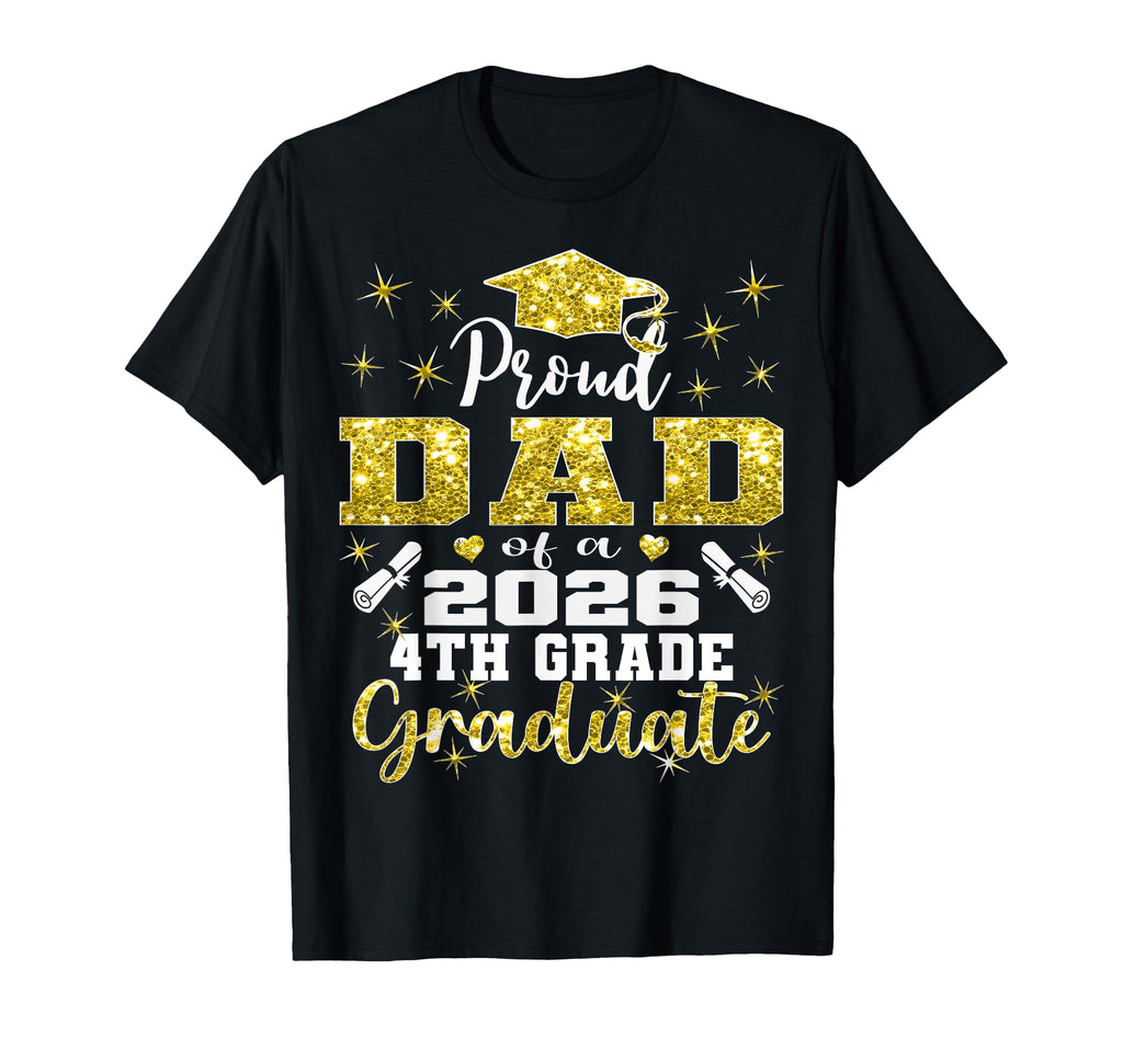 Proud Dad 4Th Grade Graduate 2026 T-Shirt - Aesthetic Graphic Unisex - T-Shirt, Sweatshirt, Hoodie