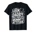 I May Like My Daddy But I Have My T-Shirt - Trendy Graphic for Adults - T-Shirt, Sweatshirt, Hoodie