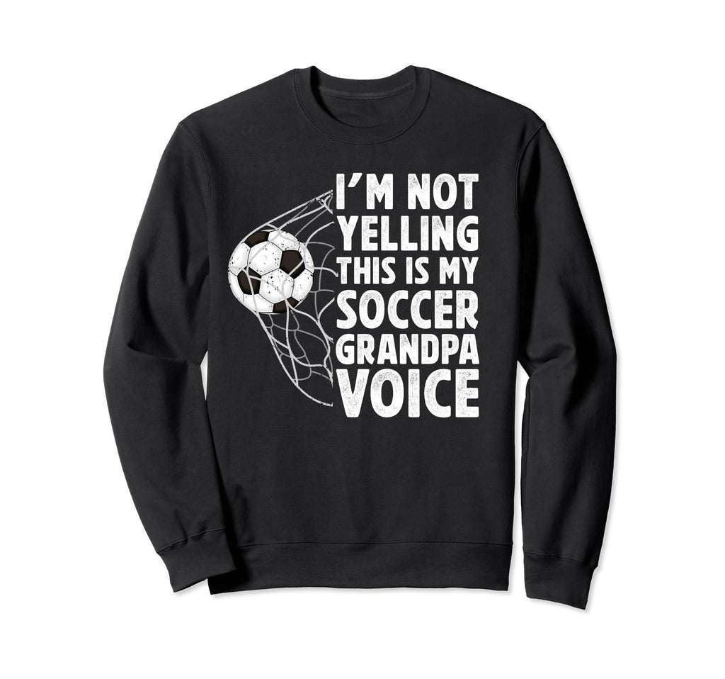 Soccer Grandpa Voice Grandpa Sweatshirt - Aesthetic Graphic for Adults - T-Shirt, Sweatshirt, Hoodie