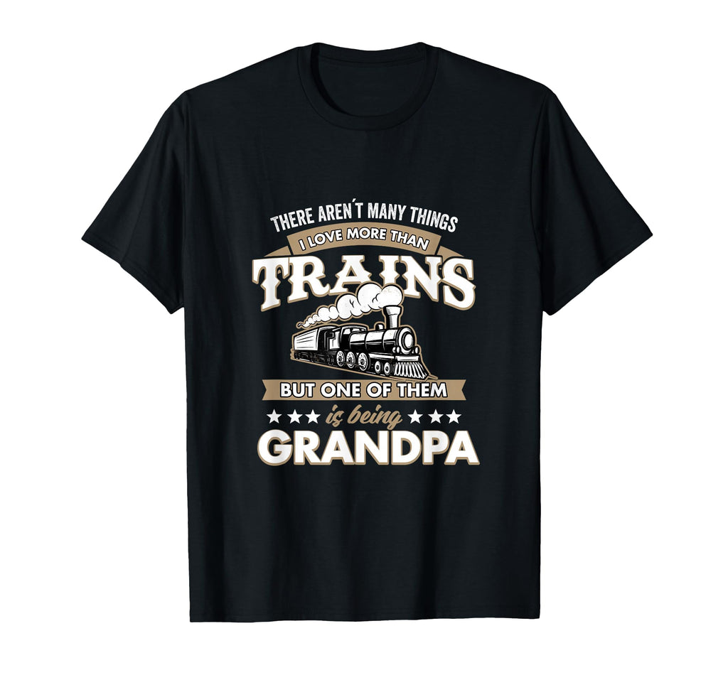I Love More Than Trains Being T-Shirt - Fun Novelty Design Men Women - T-Shirt, Sweatshirt, Hoodie