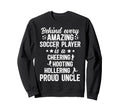 Proud Uncle Soccer Player Uncle Sweatshirt - Minimalist Print for Adults - T-Shirt, Sweatshirt, Hoodie