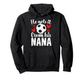 He Gets It From His Nana Soccer Nana Hoodie - Custom Art Print for Adults - T-Shirt, Sweatshirt, Hoodie