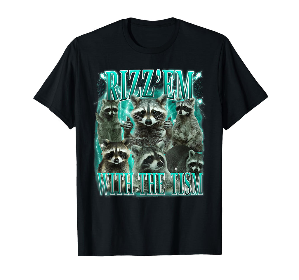 Rizz Em Tism Funny Meme Raccoon Autism T-Shirt - Trendy Graphic Men Women - T-Shirt, Sweatshirt, Hoodie