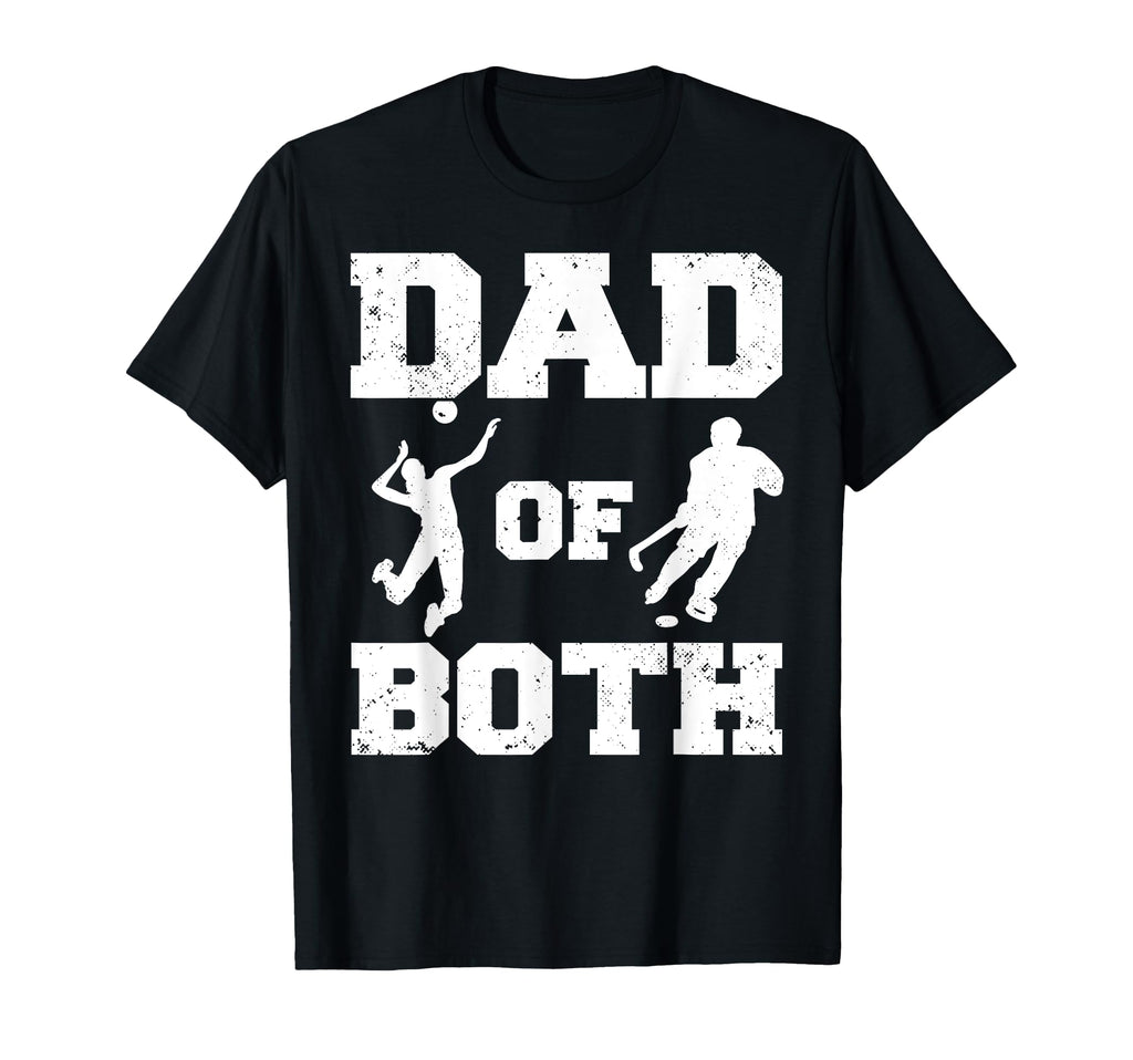 Dad Both Funny Volleyball Hockey T-Shirt - Casual Everyday Wear Men Women - T-Shirt, Sweatshirt, Hoodie