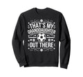 Thats My Granddaughter Out Sweatshirt - Casual Everyday Wear for Adults - T-Shirt, Sweatshirt, Hoodie