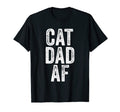 Cat Dad Af Dads Cats Daddy Pet Lover T-Shirt - Minimalist Print for Adults - T-Shirt, Sweatshirt, Hoodie