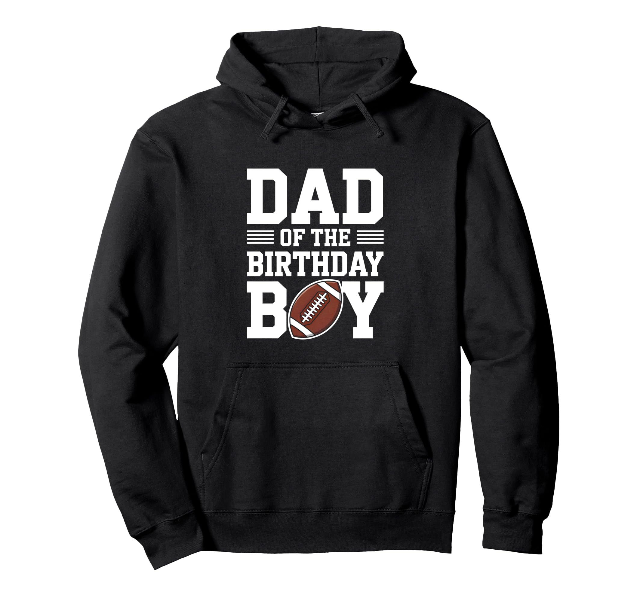 Dad Birthday Football Hoodie - Novelty Apparel for Adults - T-Shirt, Sweatshirt, Hoodie