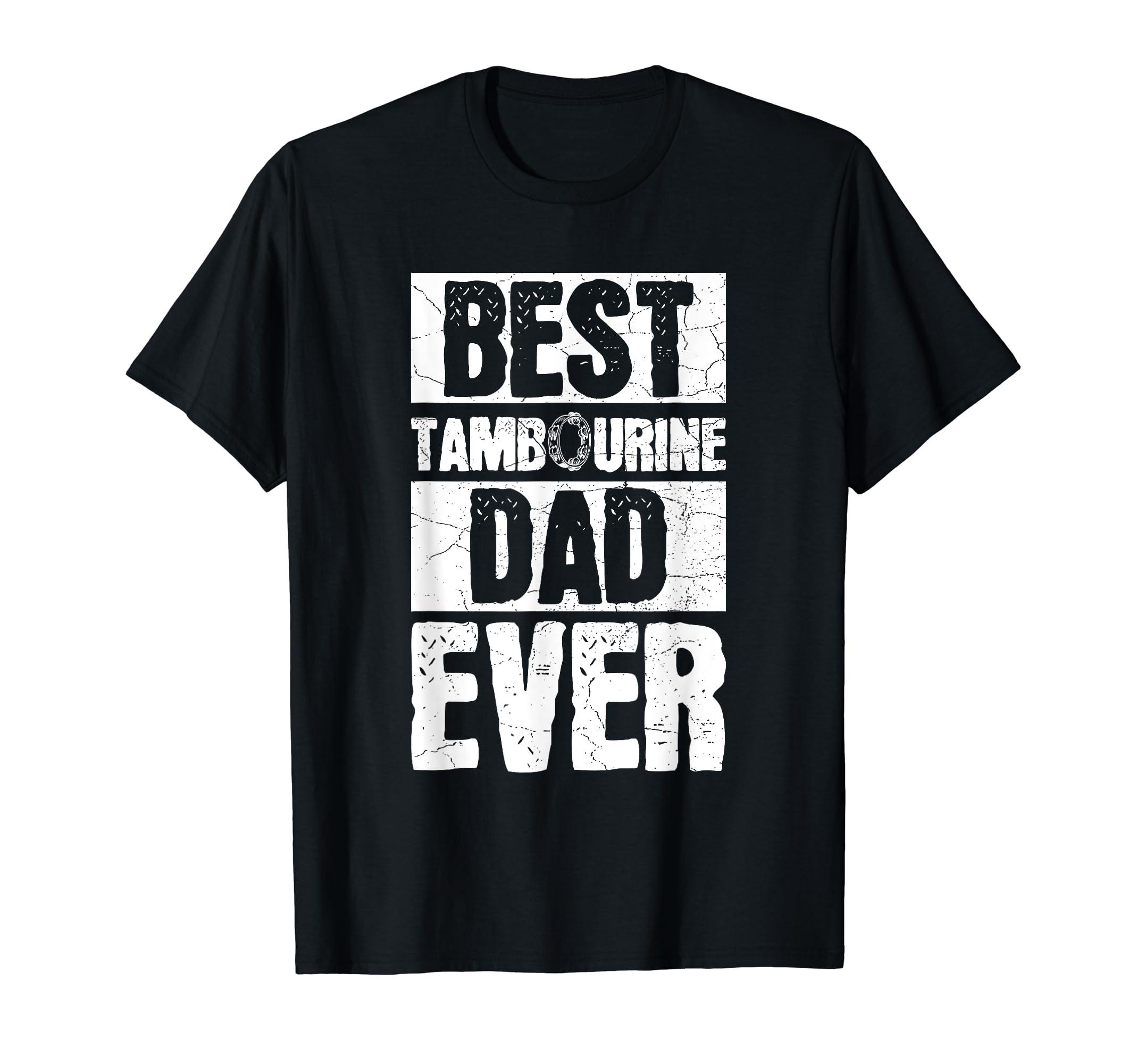 Best Tambourine Dad Ever Your T-Shirt - Custom Art Print Men Women - T-Shirt, Sweatshirt, Hoodie