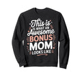 Awesome Bonus Mom Step Parent Sweatshirt - Trendy Graphic for Adults - T-Shirt, Sweatshirt, Hoodie