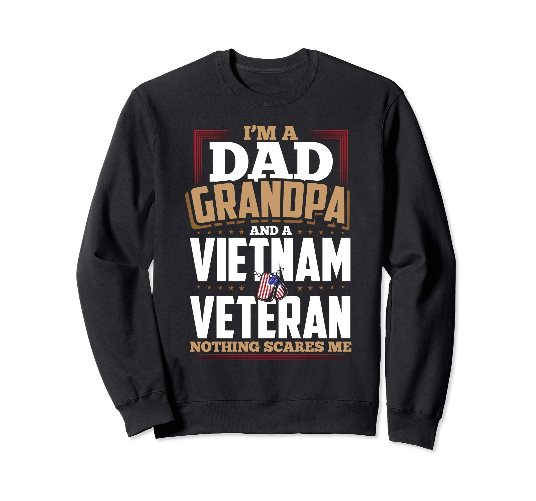 Vietnam Veteran Im Dad Grandpa Tees Sweatshirt - Novelty Apparel Men Women - T-Shirt, Sweatshirt, Hoodie
