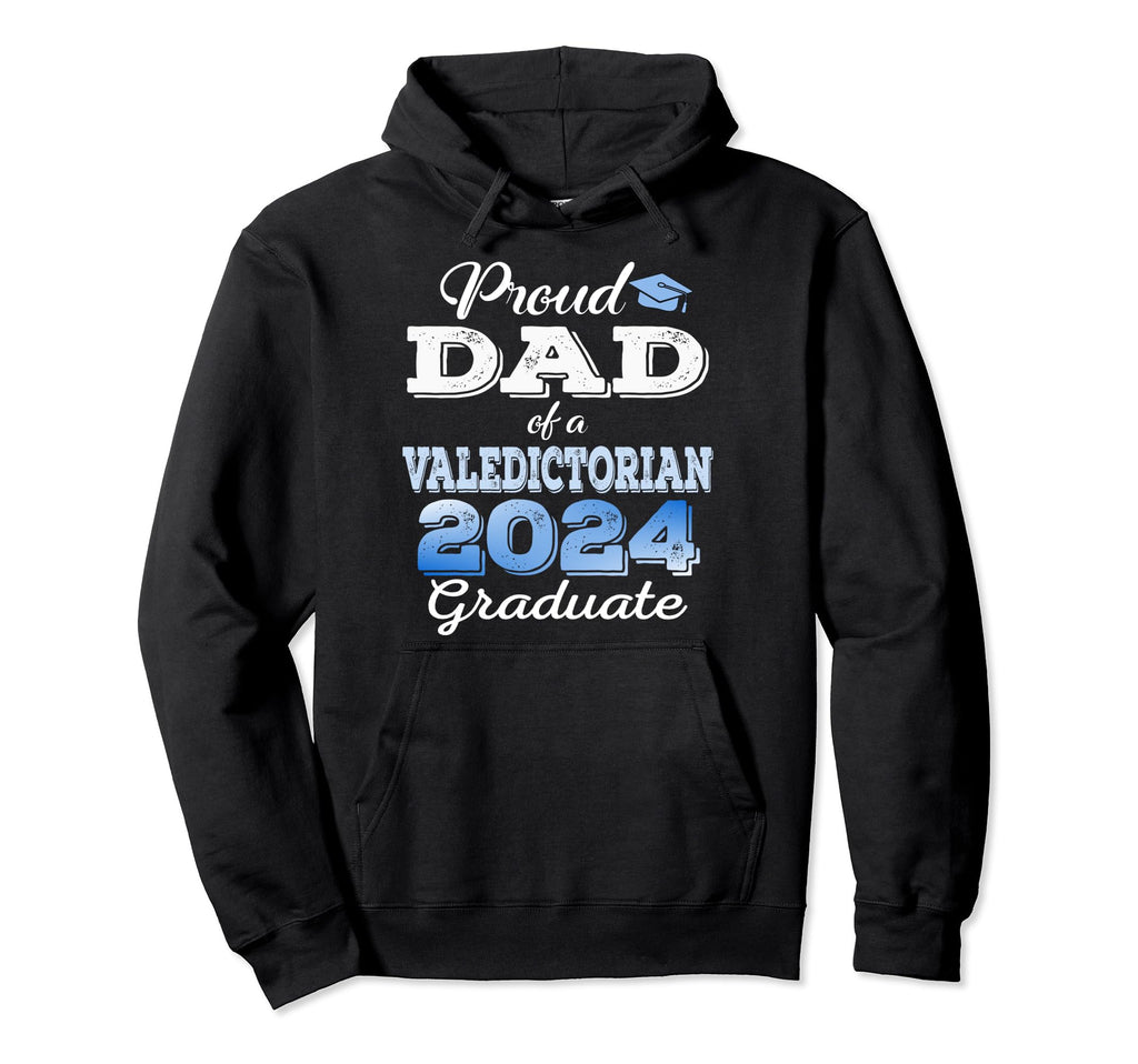 Proud Dad 2024 Valedictorian Class 2024 Hoodie - Aesthetic Graphic Unisex - T-Shirt, Sweatshirt, Hoodie