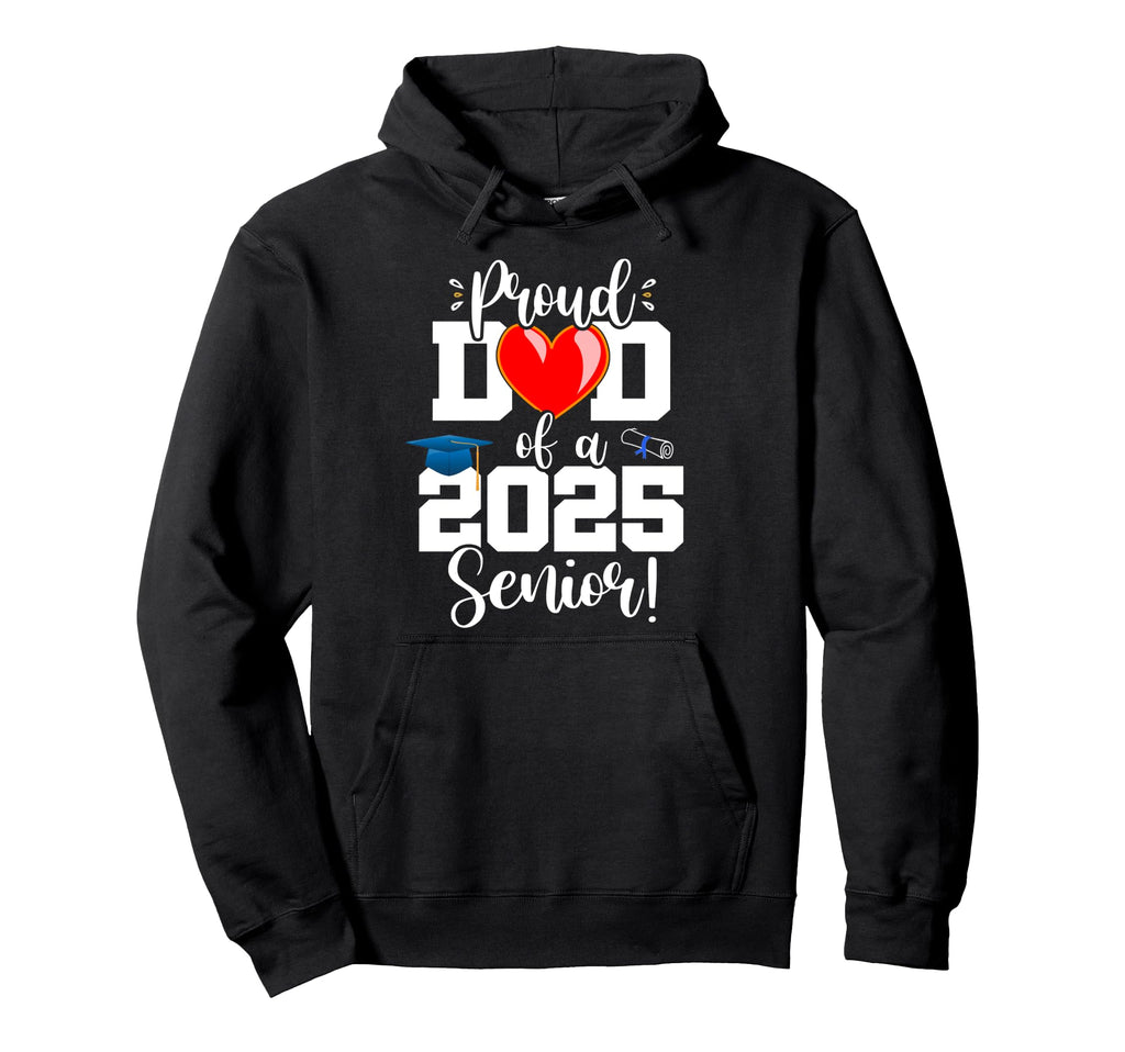 Proud Dad Class 2025 Senior Heart Hoodie - Casual Everyday Wear Men Women - T-Shirt, Sweatshirt, Hoodie
