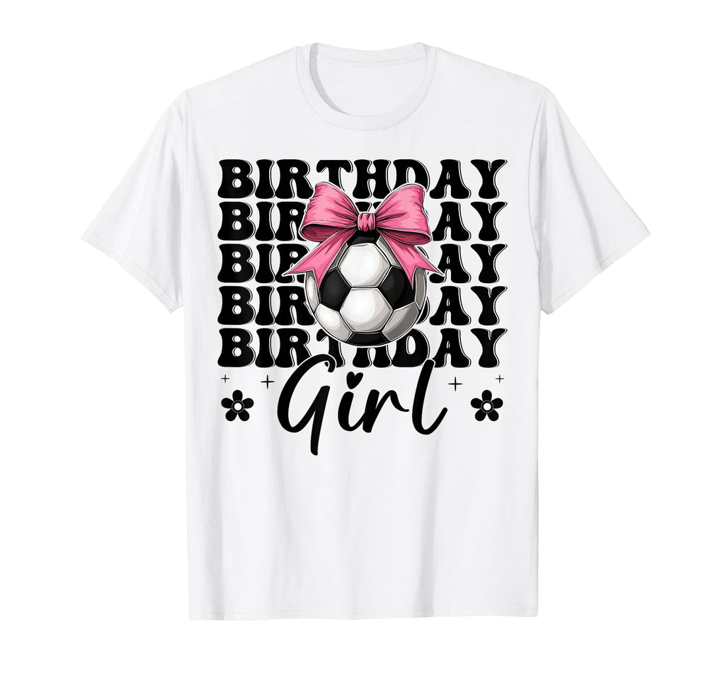 Birthday Soccer Soccer Mom Coquette T-Shirt - Fun Novelty Design Men Women - T-Shirt, Sweatshirt, Hoodie