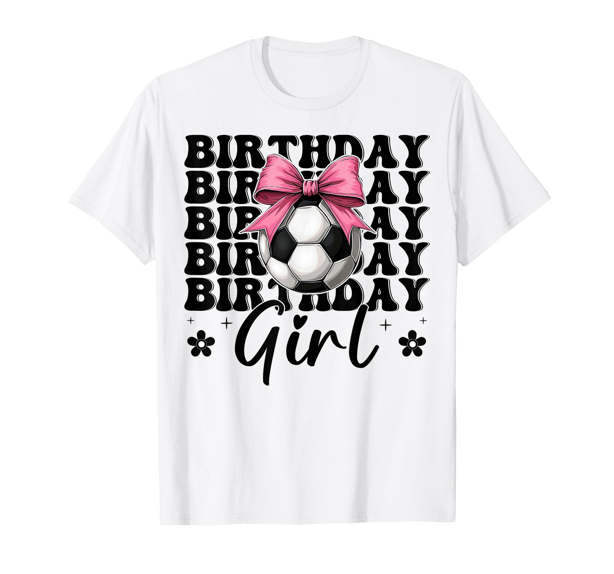 Birthday Soccer Soccer Mom Coquette T-Shirt - Fun Novelty Design Men Women - T-Shirt, Sweatshirt, Hoodie
