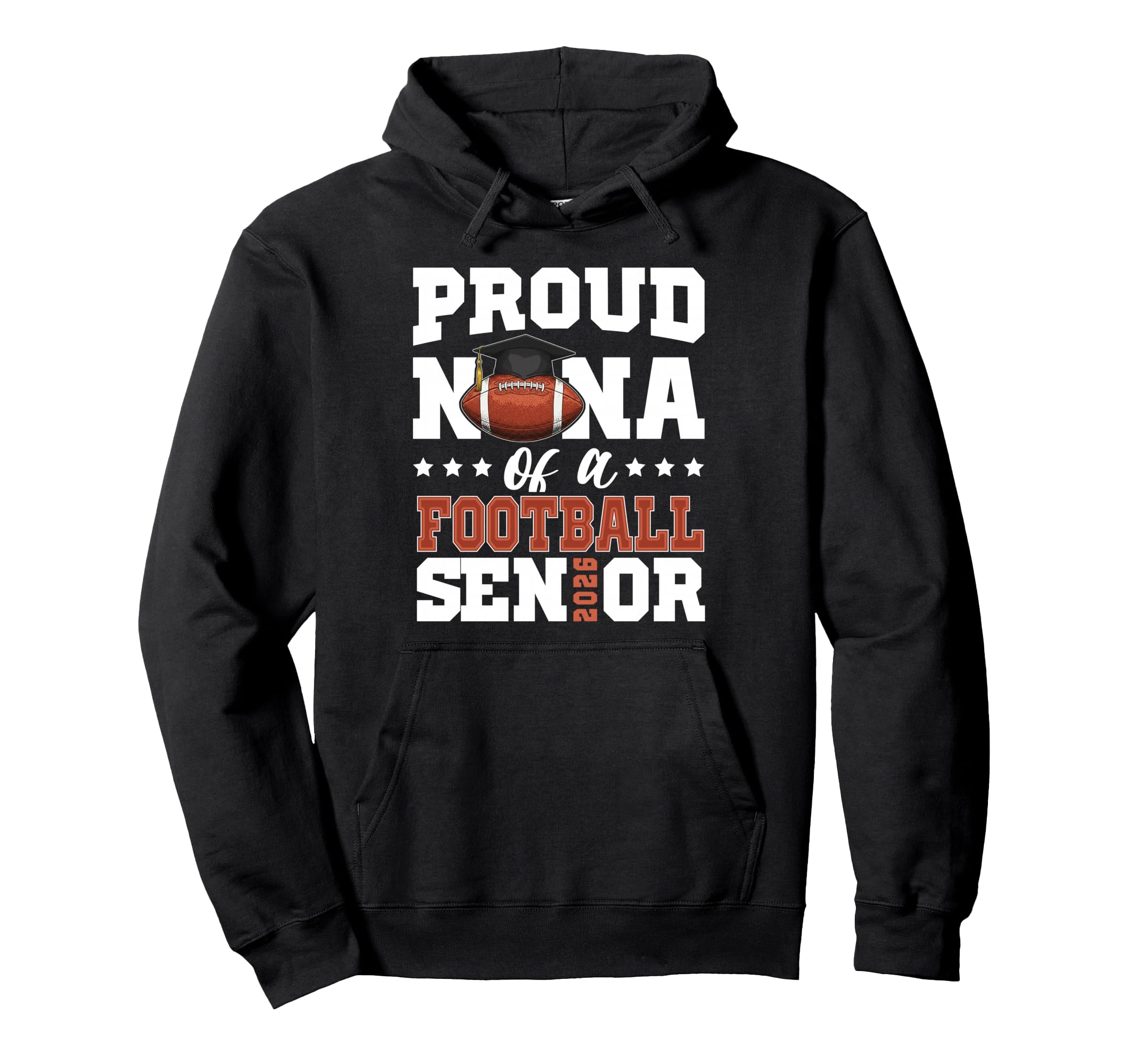 Proud Nana Football Senior 2026 Hoodie - Unique Graphic for Adults - T-Shirt, Sweatshirt, Hoodie