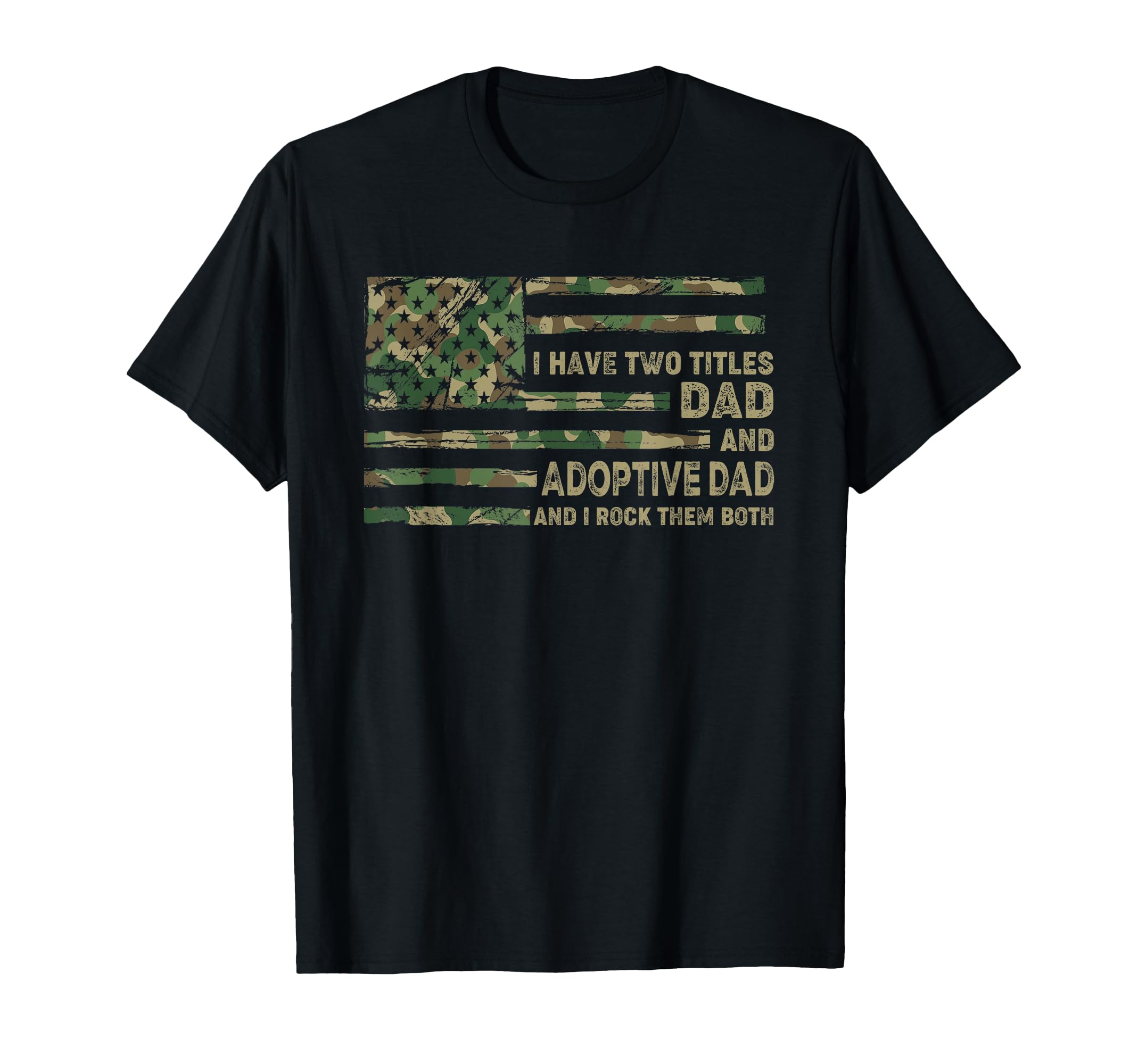 Camo Dad Adoptive Dad Present Fathers T-Shirt - Streetwear Style Unisex - T-Shirt, Sweatshirt, Hoodie