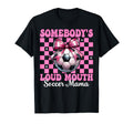 Somebodys Loud Mouth Soccer Mama Mom T-Shirt - Trendy Graphic Men Women - T-Shirt, Sweatshirt, Hoodie
