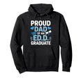 Proud Dad Ed D Graduate Doctoral Hoodie - Novelty Apparel Men Women - T-Shirt, Sweatshirt, Hoodie