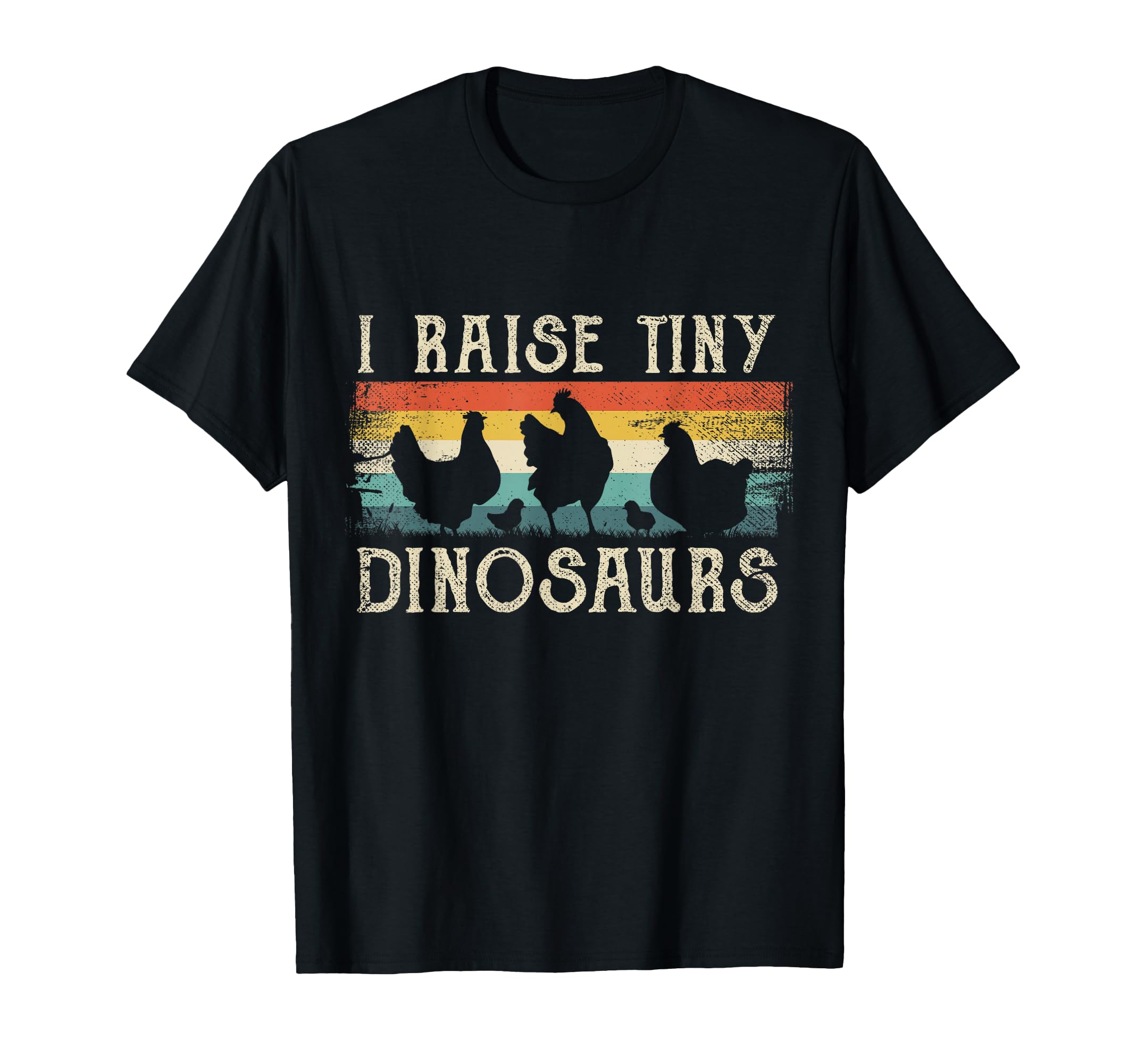 I Raise Tiny Dinosaurs 70S Chicken T-Shirt - Fun Novelty Design Men Women - T-Shirt, Sweatshirt, Hoodie