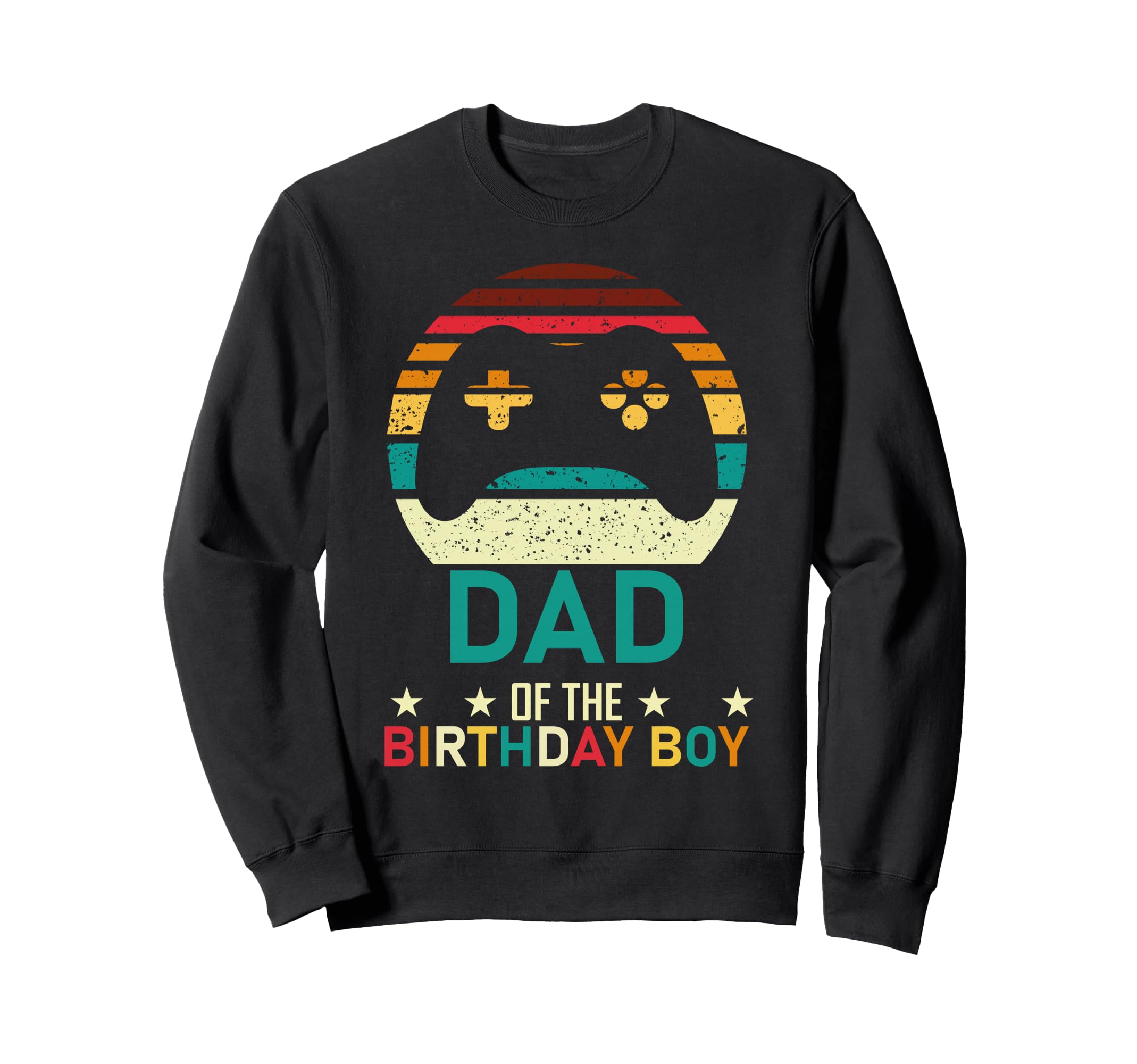 Dad Birthday Sweatshirt - Casual Everyday Wear Men Women - T-Shirt, Sweatshirt, Hoodie