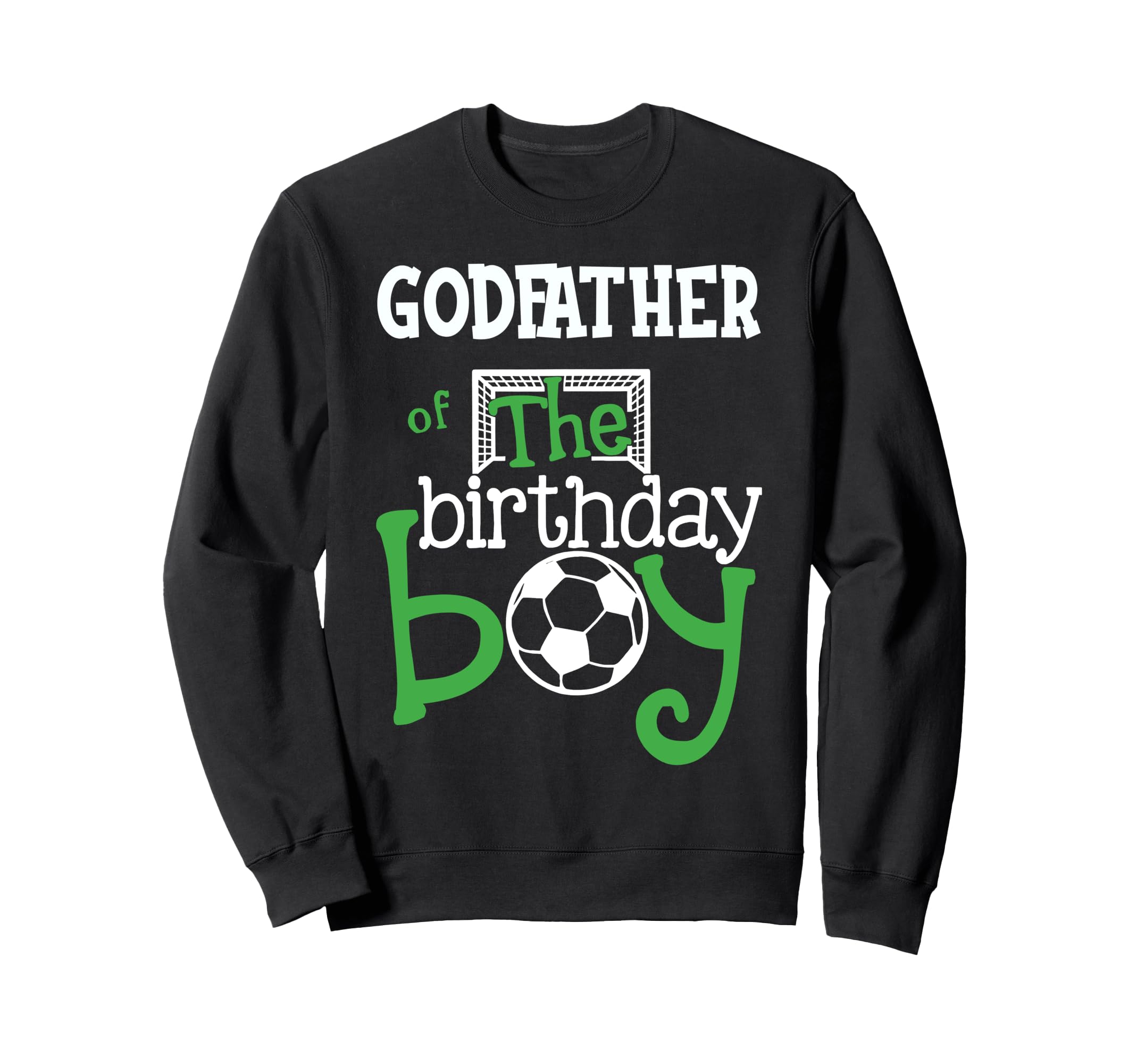 Godfather Birthday Soccer Sweatshirt - Casual Everyday Wear for Adults - T-Shirt, Sweatshirt, Hoodie